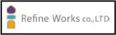 Refine Works co.,LTD